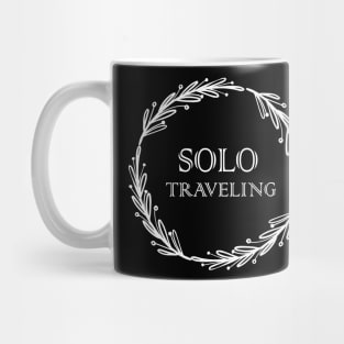 Solo traveling,travel alone,i love solo traveling,Travel Gift Mug